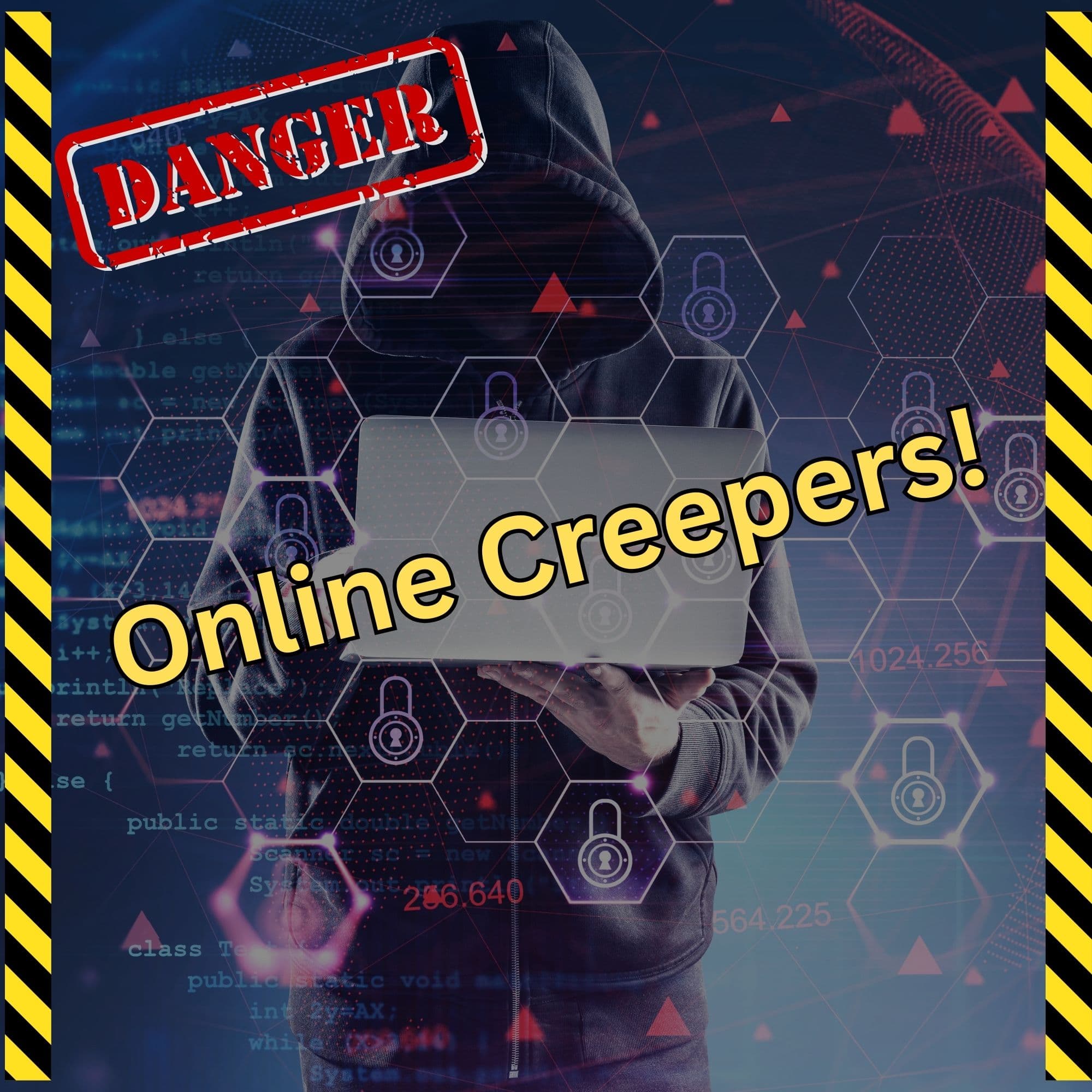 A warning poster stating "Danger: Online Creepers!"