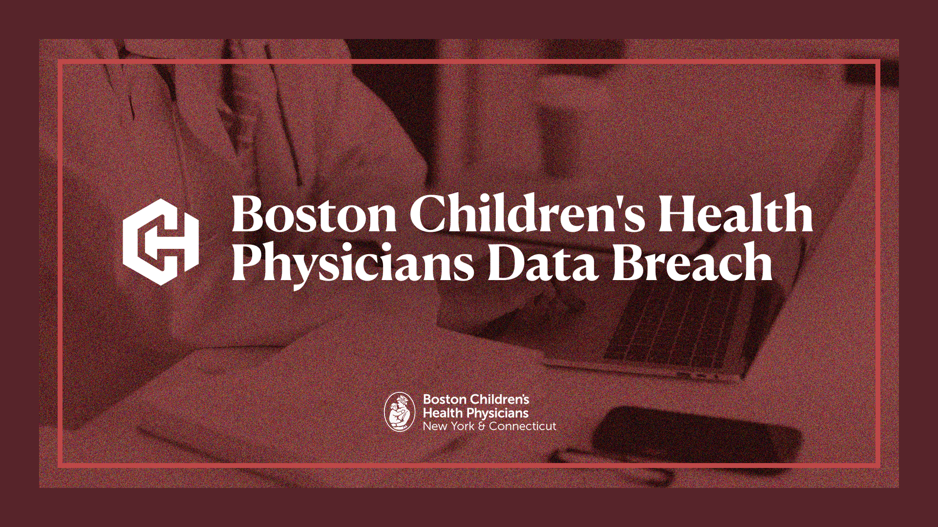 Boston Children's Health Physicians Data Breach Settlement Header Image