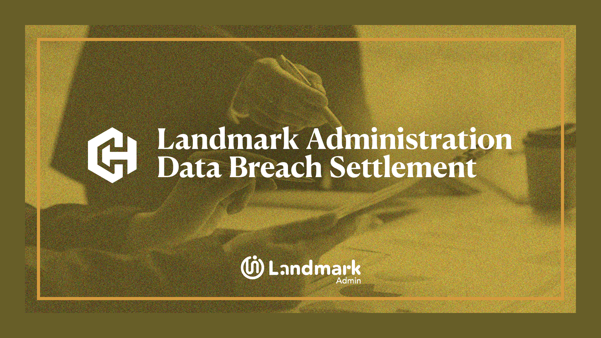 Landmark Administration Data Breach Settlement Header Image